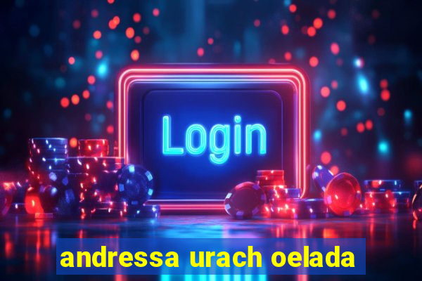 andressa urach oelada